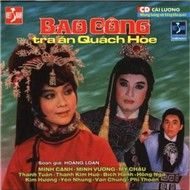 Bao Công Xử Án Quách Hòe (Cải Lương Nguyên Tuồng)