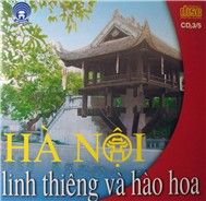 Hà Nội Linh Thiêng Và Hào Hoa (Hồ Gươm Audio CD 3)