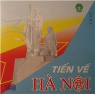 Tiến Về Hà Nội (Hồ Gươm Audio CD 1)