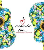 I Love Acoustic Too