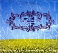 Có Một Vài Điều Anh Muốn Nói Với Em (Tình Khúc Phú Quang)