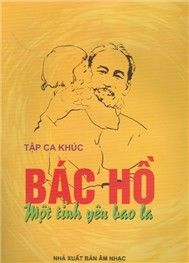 Bác Hồ Một Tình Yêu Bao La (NXB Âm Nhạc)