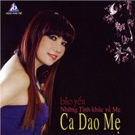 Ca Dao Mẹ (Những Tình Khúc Về Mẹ)