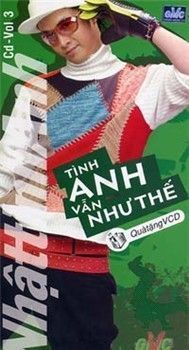Tình Anh Vẫn Như Thế (Vol 3)