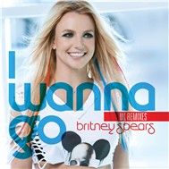 I Wanna Go (Remixes)