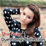 Tuyển Tập Các Ca Khúc Song Ca Hay Nhất Của Thu Thủy (2011)