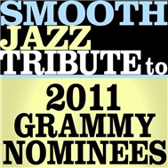 Smooth Jazz Tribute To 2011 Grammy Nomiees