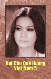 Hát Cho Quê Hương Việt Nam 5