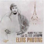 Elvis Phương - Khi Ta Yêu Nhau