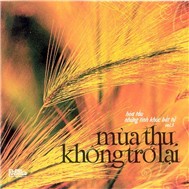 Mùa Thu Không Trở Lại (Những Tình Khúc Bất Tử Vol 3)