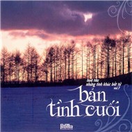 Bản Tình Cuối (Những Tình Khúc Bất Tử Vol 7)