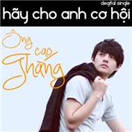 Hãy Cho Anh Cơ Hội (Single 2011)
