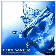 Cool Water/ A Refreshing Music Cocktail (2011)
