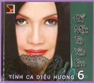 Để Mặc Tôi Yêu Em (Tình Ca Diệu Hương 6)