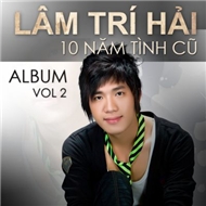 Lâm Trí Hải - Mười Năm Tình Cũ (2012)