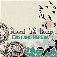 Cristiano Heredia - Classical vs Lounge (Lounge Version) (2012)