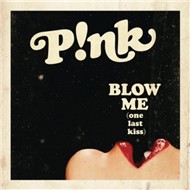 Blow Me (One Last Kiss) (Single 2012)