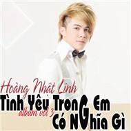 Tình Yêu Trong Em Có Nghĩa Gì (Vol. 3)