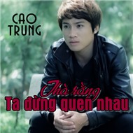 Thà Rằng Ta Đừng Quen Nhau (2012)