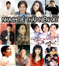 Nhạc Trẻ Bất Hủ Thập Niên 90 (Phần 5)