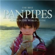 The Best PANPIPES Album In The World...Ever! (Vol 3)