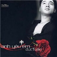 Đức Tuấn - Anh Yêu Em