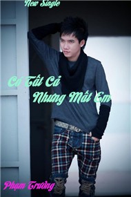 Có Tất Cả Nhưng Mất Em (Single 2012)