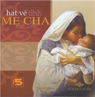 Hát Về Tình Mẹ Cha (Vol.5 - 2008)