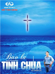 Mối Tình Giêsu 1 (Bao La Tình Chúa - 2008)