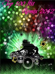 Top 100 Hits Remix 2012