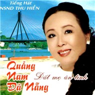 Quảng Nam Đà Nẵng, Đất Mẹ Ân Tình