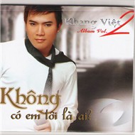 Khang Việt - Không Có Em Tôi Là Ai