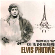 Elvis Phương - Khi Ta Yêu Nhau 2