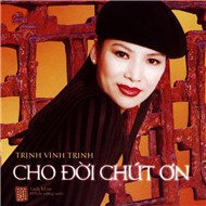 Trịnh Vĩnh Trinh 2 - Cho Đời Chút Ơn