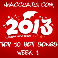 Top 10 Hot Songs (Week 01/2013)