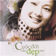 Cuộc Đời Vẫn Đẹp Sao