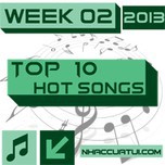 Top 10 Hot Songs (Week 02/2013)