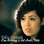 Em Không Chờ Anh Nữa (Single 2013)