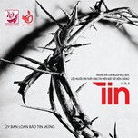 Album "Tin" được thực hiện nhân Năm Đức Tin 2012 - 2013.