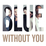 Without You (Special Version - Remixes EP 2013)
