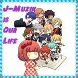 J-Muzik Is Our Life (2013)