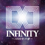 Infinity - 1000 Nen No Yume (Single 2012)