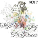 VN DeeJay Producer (Vol.7 - 2013)