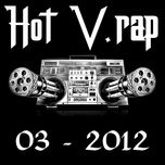 Tuyển Tập Nhạc Hot V-Rap (03/2012)