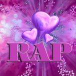 Tuyển Tập Các Ca Khúc Hay Nhất Về Rap Love (Vol.1 - 2012)