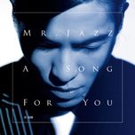 Mr. Jazz : A Song For You (Album)
