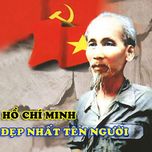 Hồ Chí Minh Đẹp Nhất Tên Người (2013)