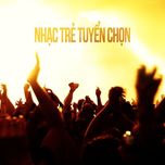 Nhạc Trẻ Tuyển Chọn