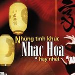 Tổng Hợp Những Ca Khúc Nhạc Hoa Hay